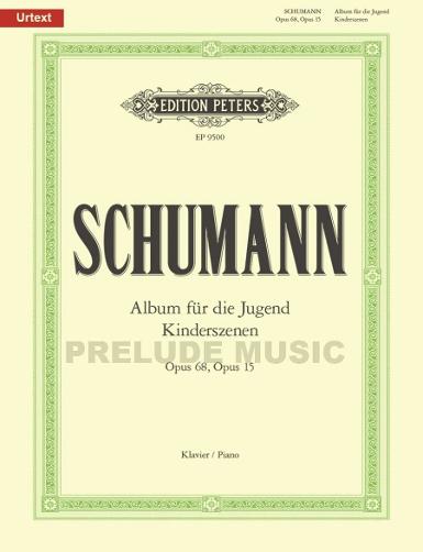 Schumann Album for the Young Op. 68; Childhood Scenes Op. 15