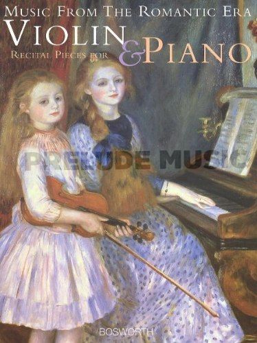 Music from the Romantic Era: Recital Pieces for Violin and Piano