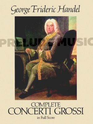 Handel Complete Concerti Grossi in Full Score