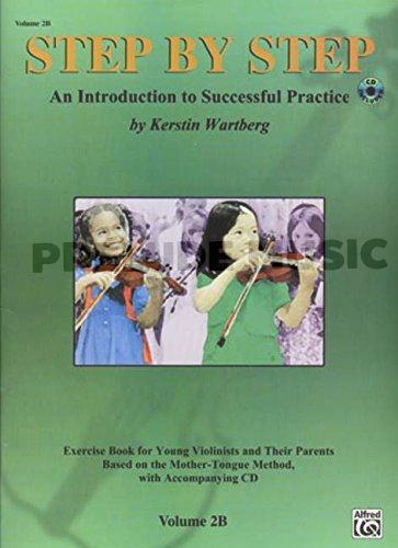 Step by Step 2B: An Introduction to Successful Practice for Violin